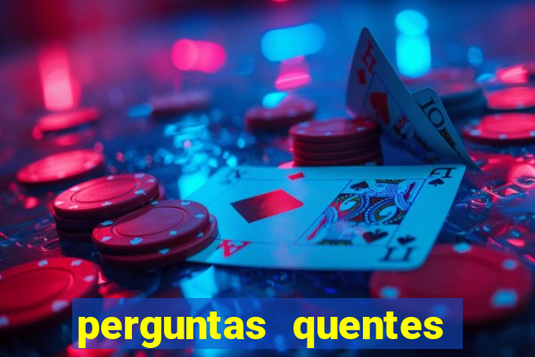 perguntas quentes para whatsapp